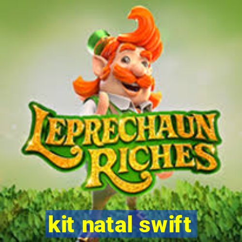 kit natal swift